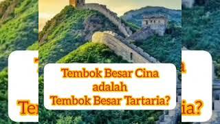 Tembok Cina dan Tartaria  learning by googling