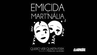 Emicida Part. Martnália - Quero Ver Quarta-feira