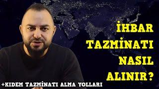 Tazminat nasıl alınır.İhbar tazminatı hangi durumda alınabilir.Tazminat nasıl hesaplanır.