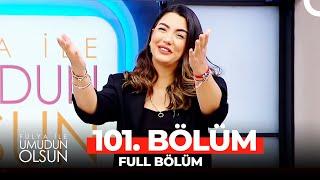 Fulya İle Umudun Olsun 101. Bölüm