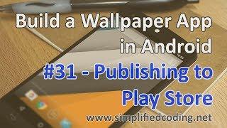 #31 Build a Wallpaper App in Android - Publishing to Play Store