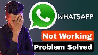 Whatsapp Not Working  Whatsapp Down  Whatsapp Not Working Problem Solved  Whatsapp down problem