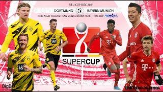 SOI KÈO NHÀ CÁI Dortmund vs Bayern Munich. Siêu cúp bóng đá Đức. Kênh Thể thao TT HD trực tiếp