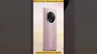 OPPO New Model F27 Pro + First Look Revealed      #oppo #smartphone #tech #reels #technology