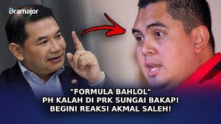 FORMULA BAHLOL PH Kalah Di PRK Sungai Bakap Begini Reaksi Akmal Saleh