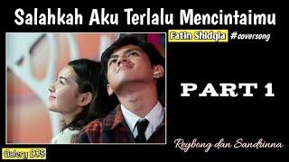 Salahkah Aku Terlalu Mencintaimu - Fatih Shidqia Lirik cover Reybong ft Sandrinna Michelle Part 1