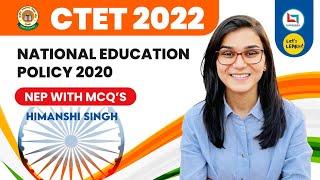 CTET 2022 - National Education Policy 2020 NEP with Questions by Himanshi Singh  Lets LEARN