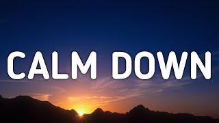 Rema Selena Gomez - Calm Down Lyrics  Another banger Baby calm down calm down