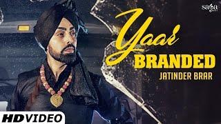 Yaar Branded - Jatinder Brar - Veet Baljit - Latest Punjabi Songs 2016 - Full Video - SagaHits