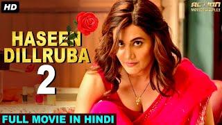 Taapsee Pannus HASEEN DILRUBA 2 - Blockbuster Hindi Dubbed Full Action Romantic Movie  South Movie