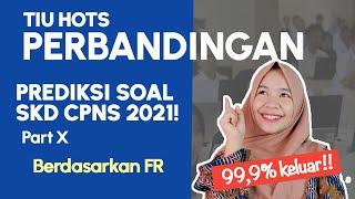 PREDIKSI SOAL SKD CPNS 2021 BERDASARKAN FR - TIU HOTS PERBANDINGAN