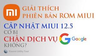 Cập Nhật MIUI 12.5 Có Bị Chặn Dịch Vụ Google Không? Giải Thích Các Phiên Bản Rom MIUI