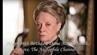 Dame Maggie Smiths 86th Birthday