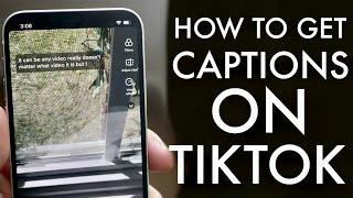 How To Add Captions To TikTok Video 2021