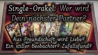 Wer wird Dein nächster Partner?  Freundschaft wird Liebe? Ein stiller Beobachter?  Singleorakel