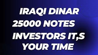 Iraqi Dinar 25000 Notes Investors It’s Your Time For Cash On Forex Iraqi Dinar Dinar Rate Latest