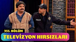 Televizyon Hırsızları - 355. Bölüm Güldür Güldür Show