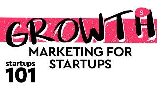 How to Grow a Small Business growth marketing for startups Part I