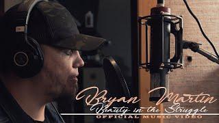 Bryan Martin - Beauty in the Struggle Official Music Video