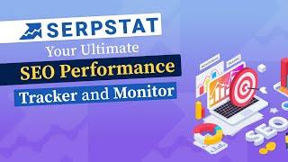 Mastering SEO Performance Tracking with Serpstat. Ultimate Guide