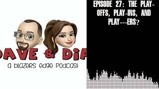 Episode 27 The Play-offs Play-ins and Play---ers?  Trail Daddy A Trail Blazers Podcast...