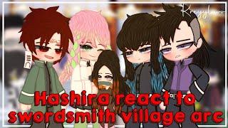 Hashiras react to swordsmith village arc 1demon slayerknycredits on descriptionbykreyyluvv