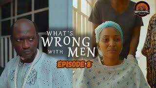 Whats Wrong With Men Episode 8 final episode De General Film