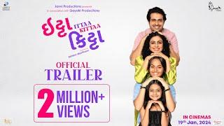 Ittaa Kittaa - Official Trailer  Gujarati Movie  Raunaq K Manasi P  Alpana B  19th Jan 2024