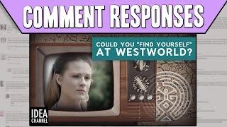 Comment Responses Could You “Find Yourself” At Westworld?