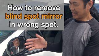 How to remove blind spot mirror in wrong spot and reinstall.