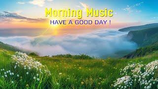 GOOD MORNING MUSIC - Boost Positive Energy  Morning Meditation Music For Waking Up Relax Healing