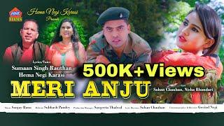 Meri Anju Uttrakhandi Song 2019  Hema Karasi&Suman Routhan  Army song garhwali  hnk Films 