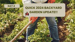 Day #4 2024 Small Backyard Gaden Update