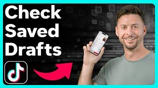 How To Check Saved Drafts On TikTok