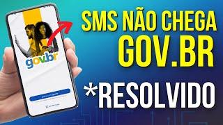 SMS de VERIFICAÇÃO EM DUAS ETAPAS da CONTA GOV.BR NÃO CHEGA? 2024 RESOLVIDO