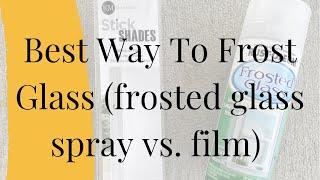 Best Way To Frost Glass frosted glass spray vs film