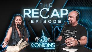 The Two Onions Podcast with Dani Daniels - The Recap Episode