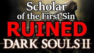 Dark Souls 2 is a Good Game and Scholar RUINED It