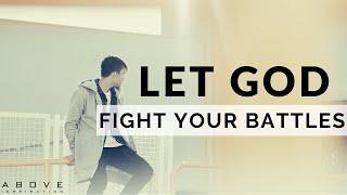 LET GOD FIGHT YOUR BATTLES  Let Go & Let God - Inspirational & Motivational Video