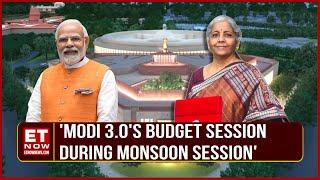 Budget 2024 Updates  Budget To Be Presented In Monsoon Session Report  Business News  ET Now