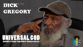 Dick Gregory - Universal God and Indigo Children 2016