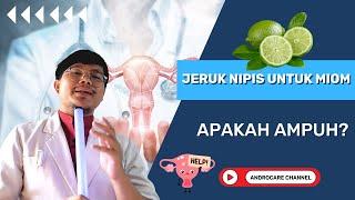 Apakah Benar Konsumsi Jeruk Nipis Dapat Hilangkan #Miom ?