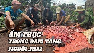 Nét Đặc Sắc Ẩm Thực Trong Đám Tang Của Người Jrai