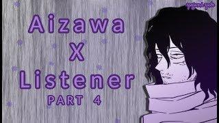 Aizawa Shota x listener p4 ASMR My Hero Academia Spicy Ver