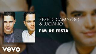 Zezé Di Camargo & Luciano - Fim de Festa Áudio Oficial