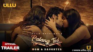 Palang Tod Ullu Web Series   MOM & DAUGHTER   Official Trailer   Releasing 25th December