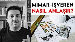 Mimar İşveren İle Nasıl Anlaşır?  Mimari Proje Teklifi Nasıl Verilir?  Genç Mimarlara Tavsiyeler