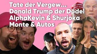 Shurjoka & AlphaKevin Monte & Autos Trump der Dödel Andrew Tate der Vergew... - Bakoka 06.48