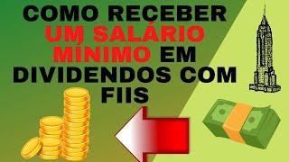 Como receber um salário mínimo em dividendos com Fiis