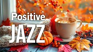 Positive Jazz  Fresh Morning Atmosphere with Autumn Coffee Music & Bossa Nova Jazz for Happy Mood